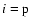 $i={\rm p}$