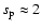 $s_{\rm p}\approx2$