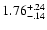 $1.76^{\rm +.24}_{-.14}$