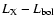 $L_{\rm X} - L_{\rm bol}$