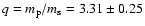 $q = m_{\rm p}/m_{\rm s} = 3.31 \pm 0.25$