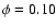 $\phi = 0.10$