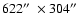 $622\hbox{$^{\prime\prime}$ }\times304\hbox{$^{\prime\prime}$ }$