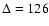 $\Delta=126$