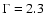 $\Gamma=2.3$