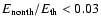 $E_{\rm nonth}/E_{\rm th} < 0.03$