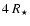 $ 4~R_{\star}$
