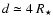 $d \simeq 4~R_{\star}$