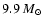$9.9~ M_{\odot}$