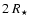 $ 2~R_{\star}$