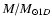 $M/M_{\odot 1D}$