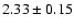 $2.33\pm0.15$