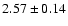 $2.57\pm0.14 $