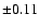 $\pm0.11$
