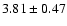 $3.81\pm0.47$