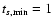 $t_{s,{\rm min}}=1$