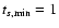 $t_{s,{\min}}=1$
