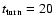 $t_{\rm turn}=20$