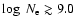 $\log~N_{\rm e} \gtrsim 9.0$
