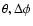 $\theta,\Delta\phi$