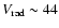 $V_{\rm rad} \sim 44$