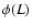 $\phi(L)$