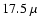 $17.5~ \mu$