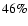$46\%$