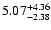 $5.07^{\rm +4.36}_{-2.38}$