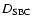 $D_{\rm SBC}$