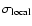 $\sigma_{\rm local}$