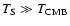 $T_{\rm S} \gg T_{\rm CMB}$