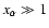 $x_\alpha \gg 1$