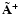 $\tilde{\bf A}^{+}$