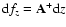 ${{\rm d}f_z} = {\bf A}^{+}{\rm d}z$