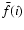 $\bar{f}(i)$