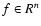 $f\in R^n$