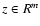 $z\in R^m$