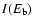 $I(E_{\rm b})$