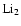 ${\rm
Li}_2$