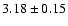 $3.18\pm0.15$