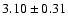 $3.10\pm0.31$