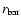 $r_{\rm bar}$