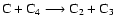 $\rm C + C_4 \longrightarrow C_2 + C_3$