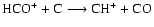 $\rm HCO^+ + C \longrightarrow CH^+ + CO $