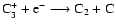 $\rm C_3^+ + e^- \longrightarrow C_2 + C $