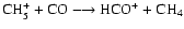 $\rm CH_5^+ + CO \longrightarrow HCO^+ + CH_4$