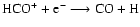 $\rm HCO^+ + e^- \longrightarrow CO + H $