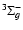 $^3\Sigma_g^{-}$
