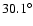 $30.1^\circ$
